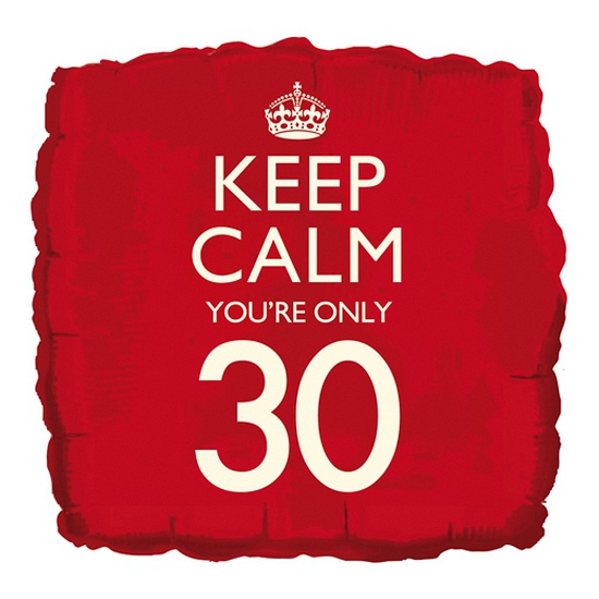 Keep calm youre 30 ballon -