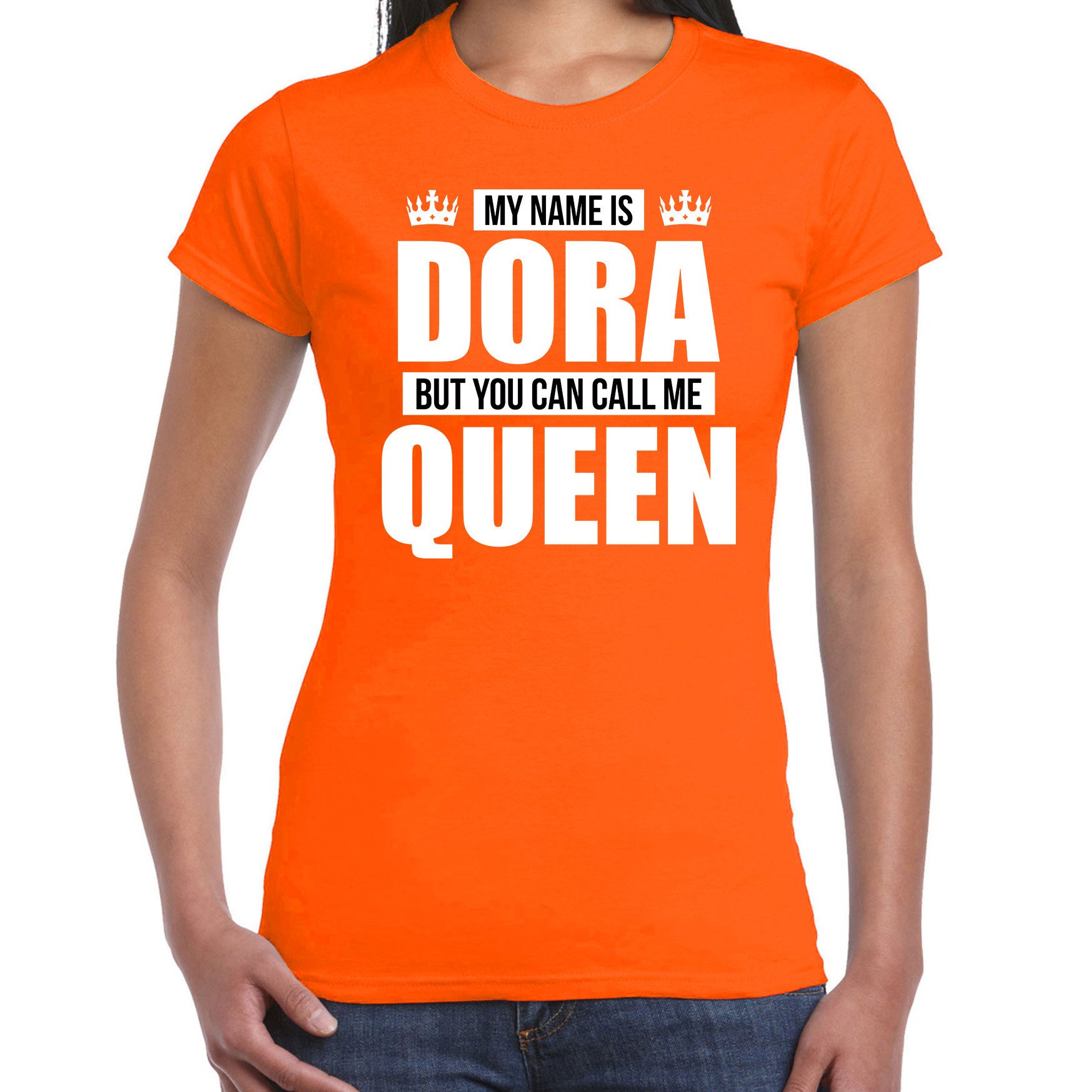 Naam My name is Dora but you can call me Queen shirt oranje cadeau shirt dames