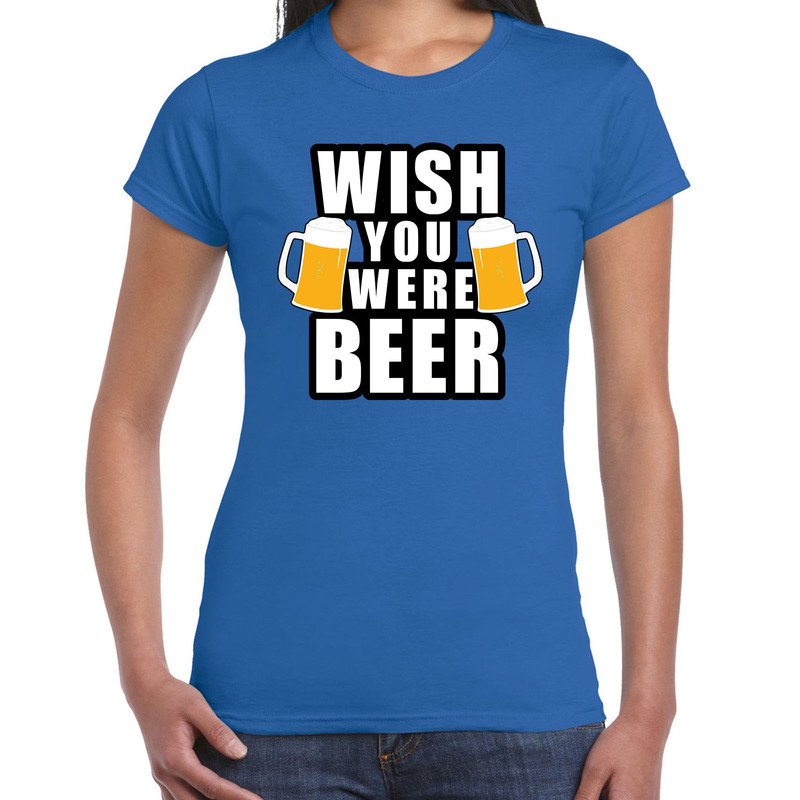 Archeologisch Habubu Parana rivier Wish you were BEER fun shirt blauw voor dames drank thema | Fun en Feest