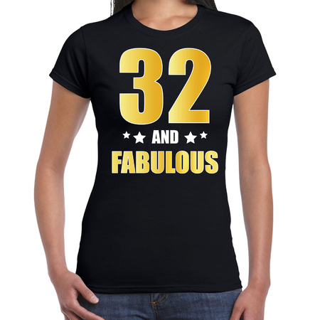 32 and fabulous verjaardag cadeau shirt / kleding 32 jaar zwart met goud voor dames