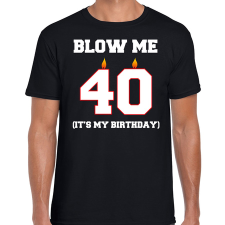 Winderig Uitstekend spanning 40 jaar blow me its my birthday shirt 40ste verjaardag kado zwart voor  heren | Fun en Feest